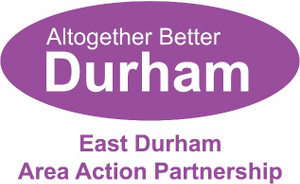 Altogether Better Durham - East Durham Area Action Partnership